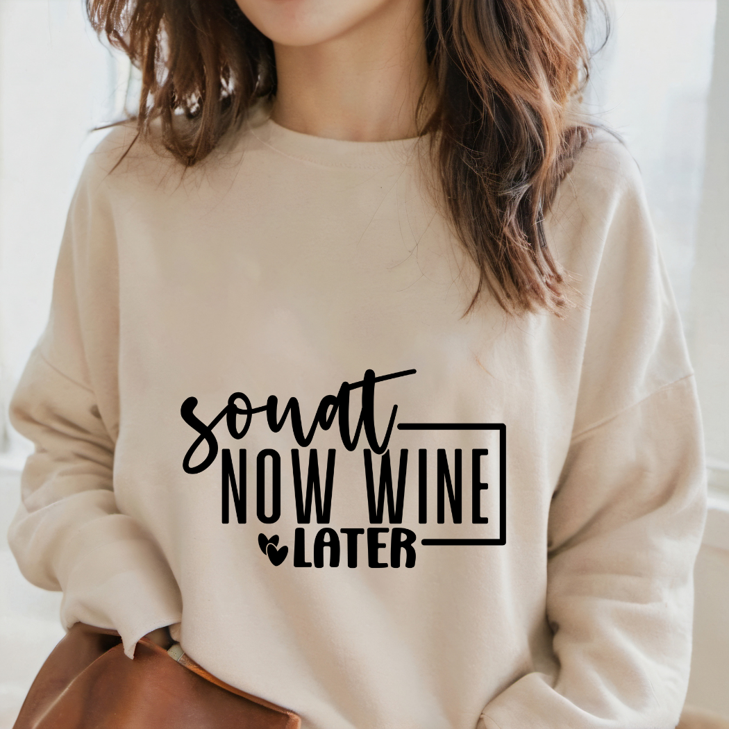 souat now wine later