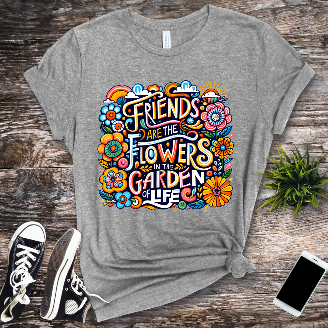 friends are the flowers