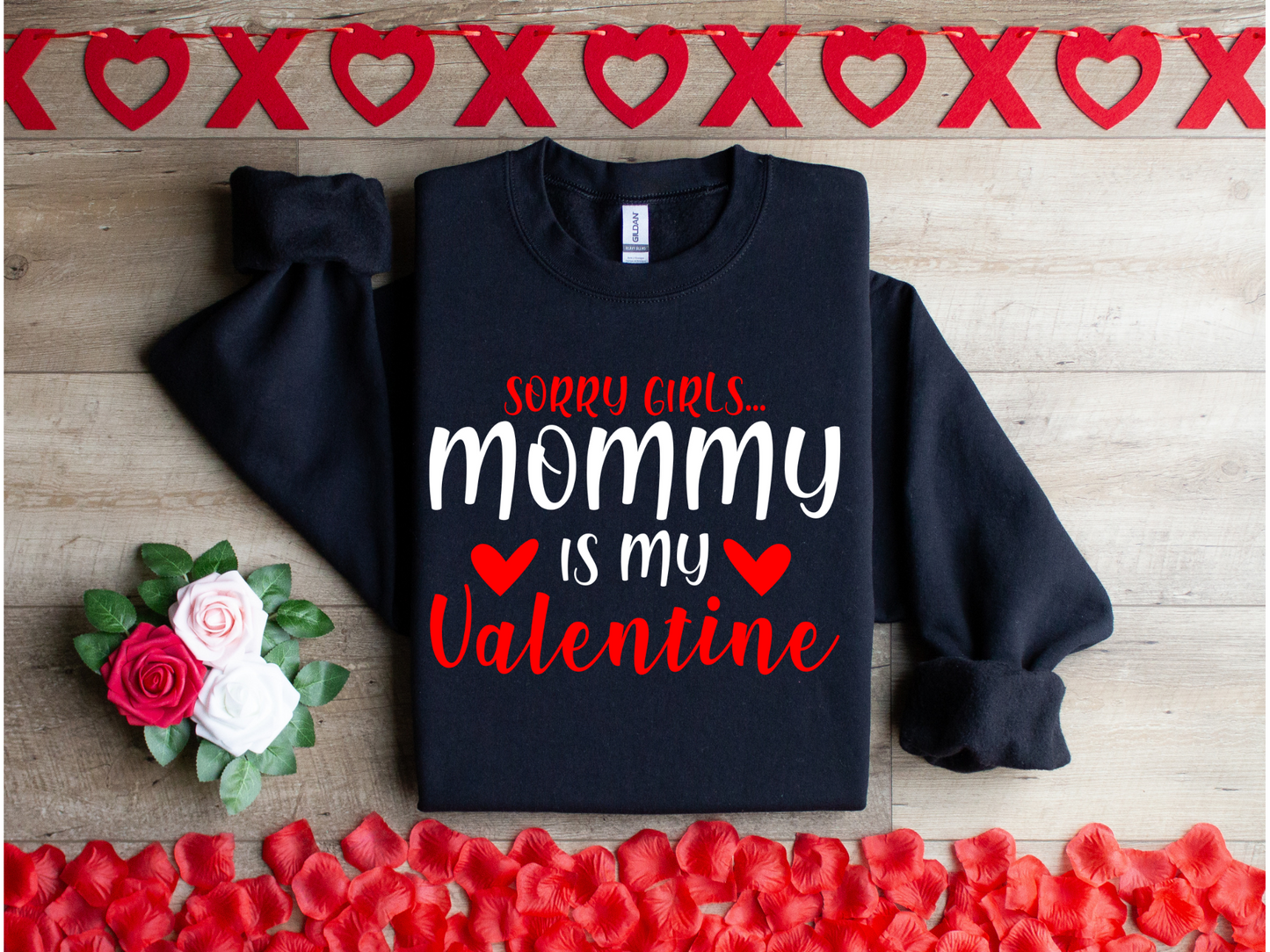 sorry girls mommy is my valentine