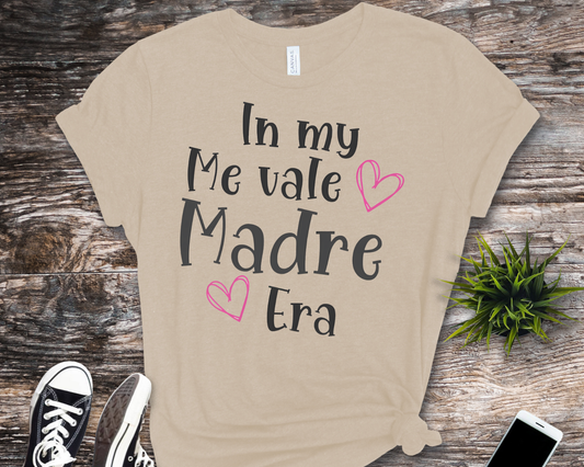 in my me vale madre era