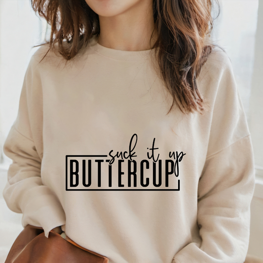 suck it up buttercup