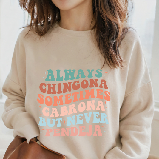 Always Chingona Sometimes Carbona But Never Pendeja