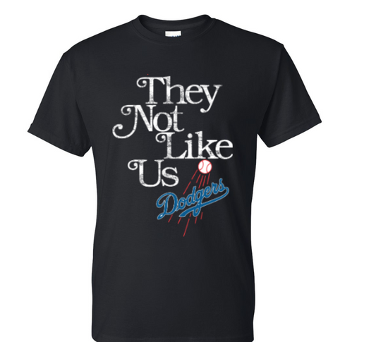 THEY NOT LIKE US DODGERS